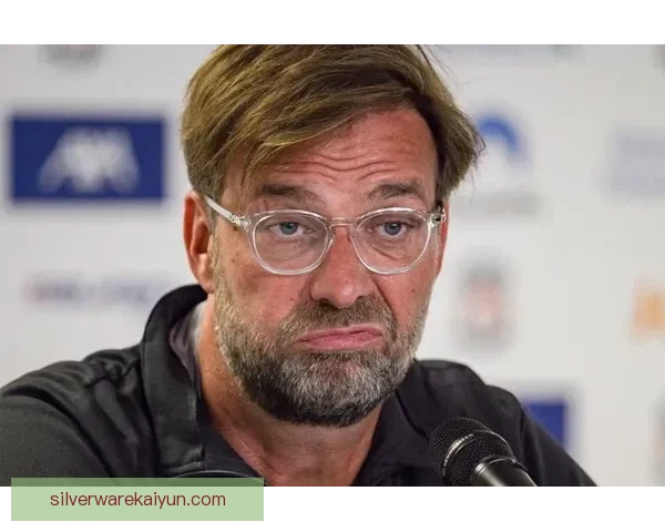 克洛普球队表现稳健，创造力持续提升引发关注