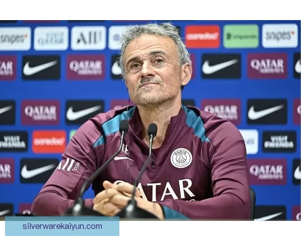 恩里克战术纪律逐渐显现，球队表现稳健值得关注